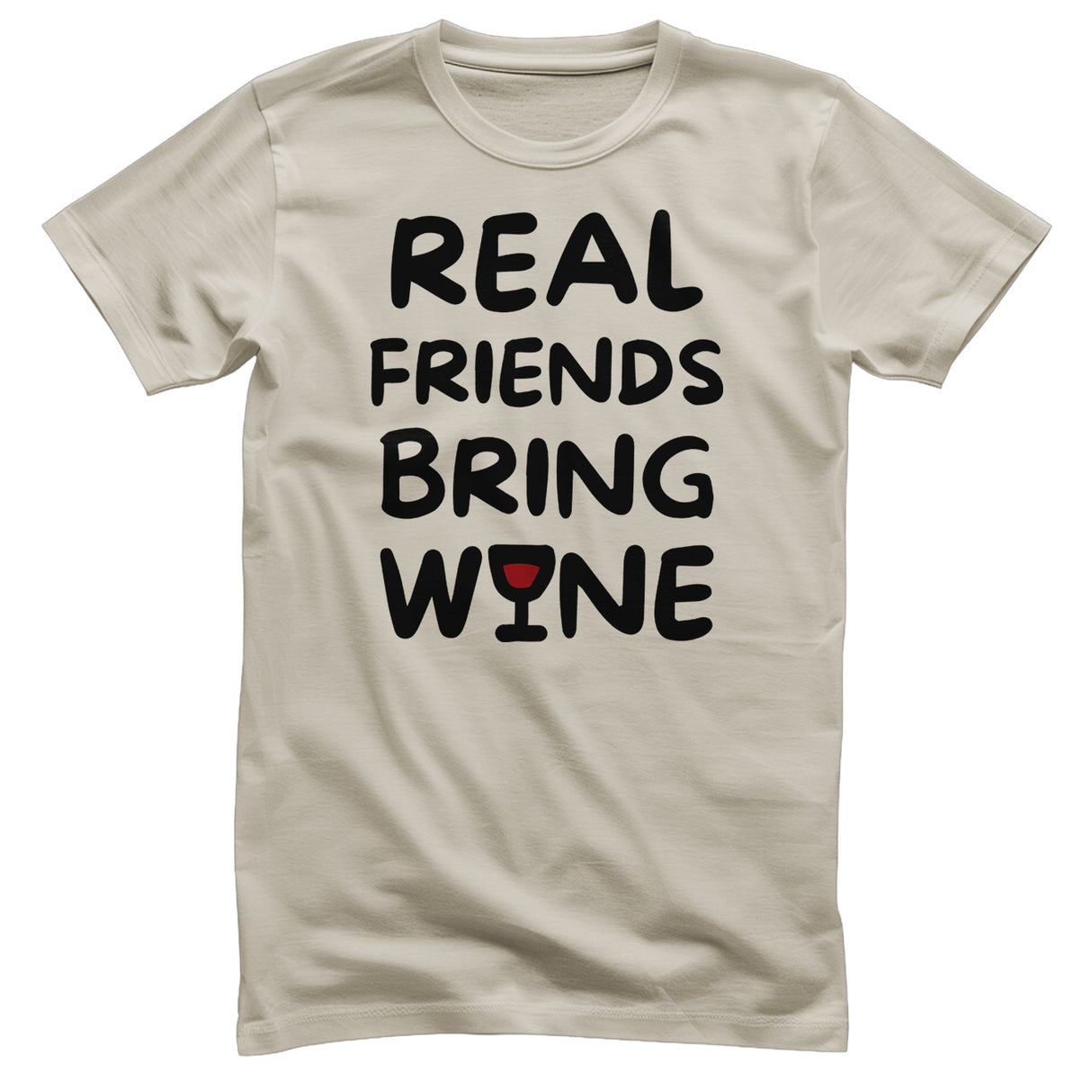 Real Friends Bring Wine T-Shirt