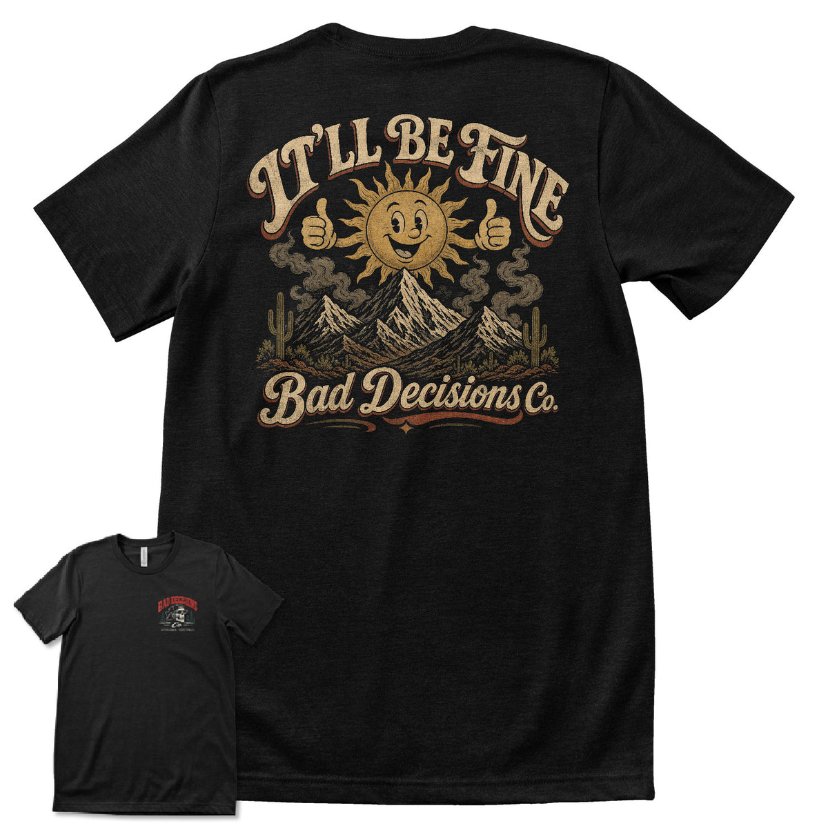 Bad Decisions Co. - It'll Be Fine T-Shirt