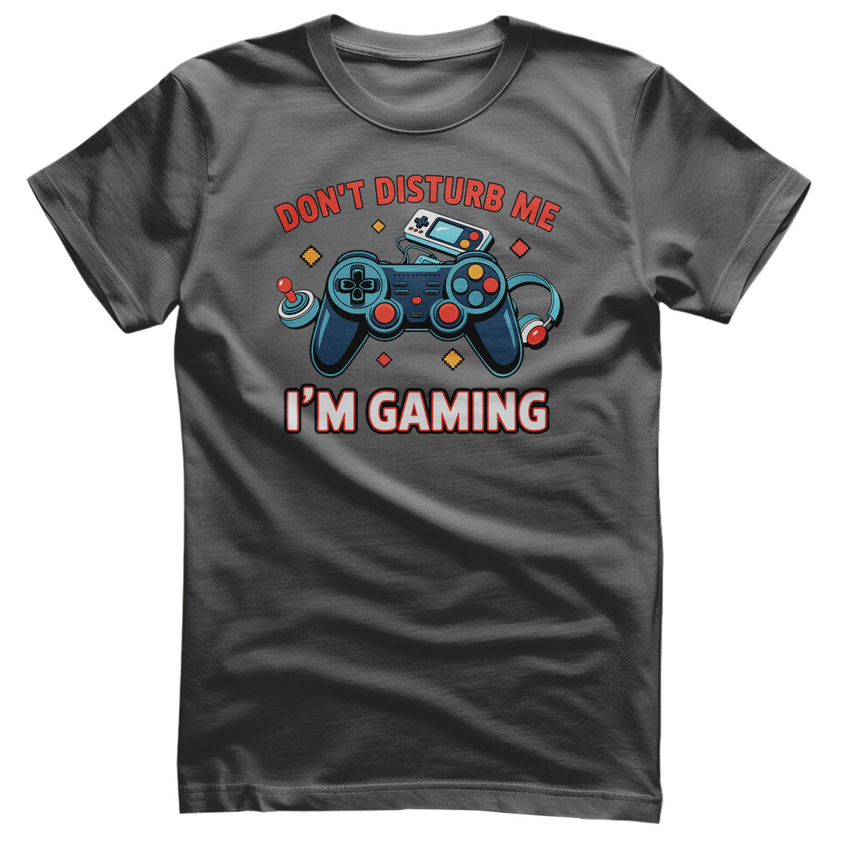 Don't Disturb Me - I'm Gaming Tee