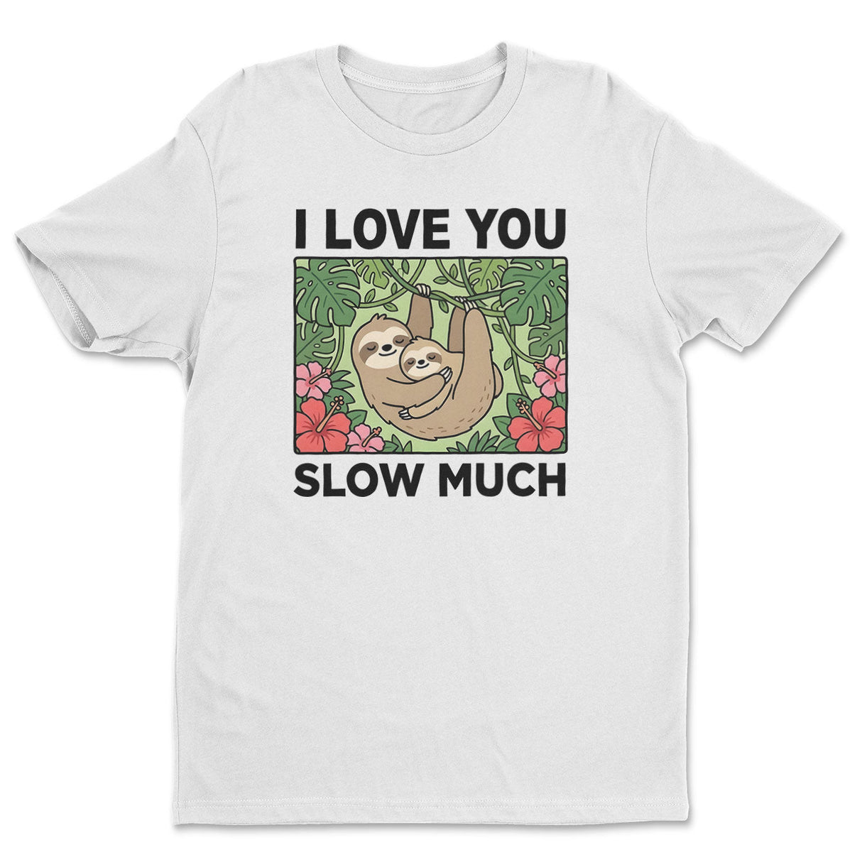 I Love You Slow Much Tee