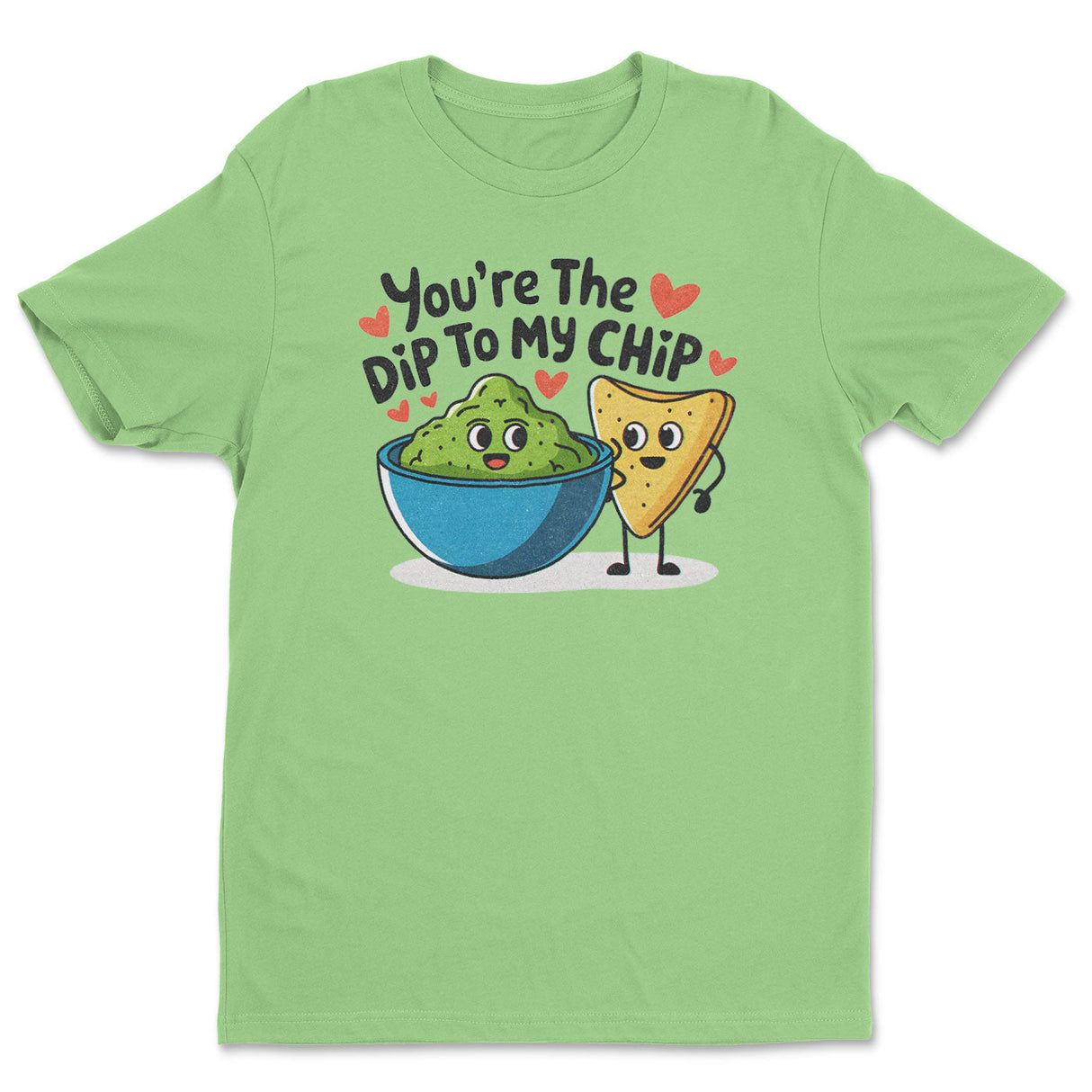 You're The Dip To My Chip Tee