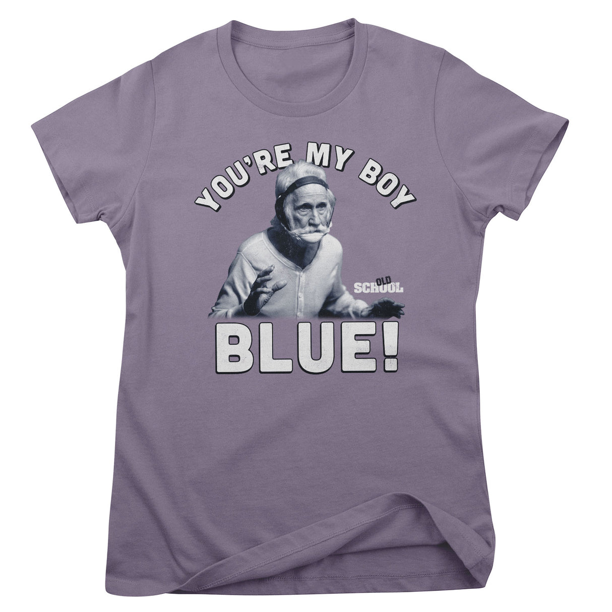 Old School - You're My Boy Blue! Girly Tee