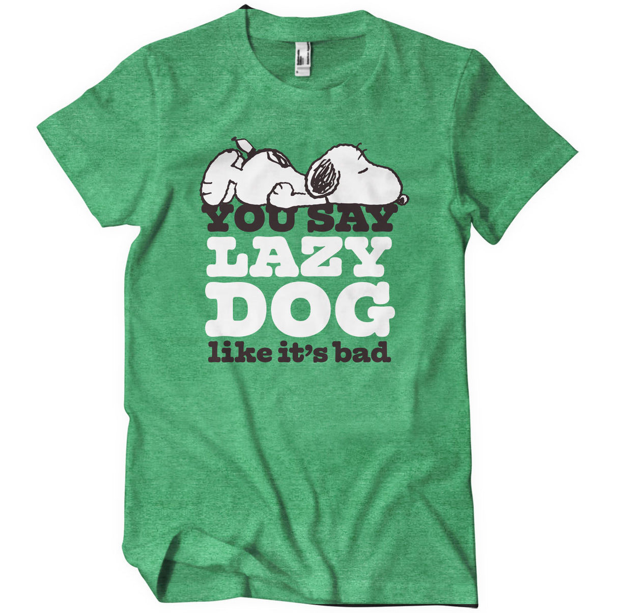 You Say Lazy Dog Like It's Bad T-Shirt