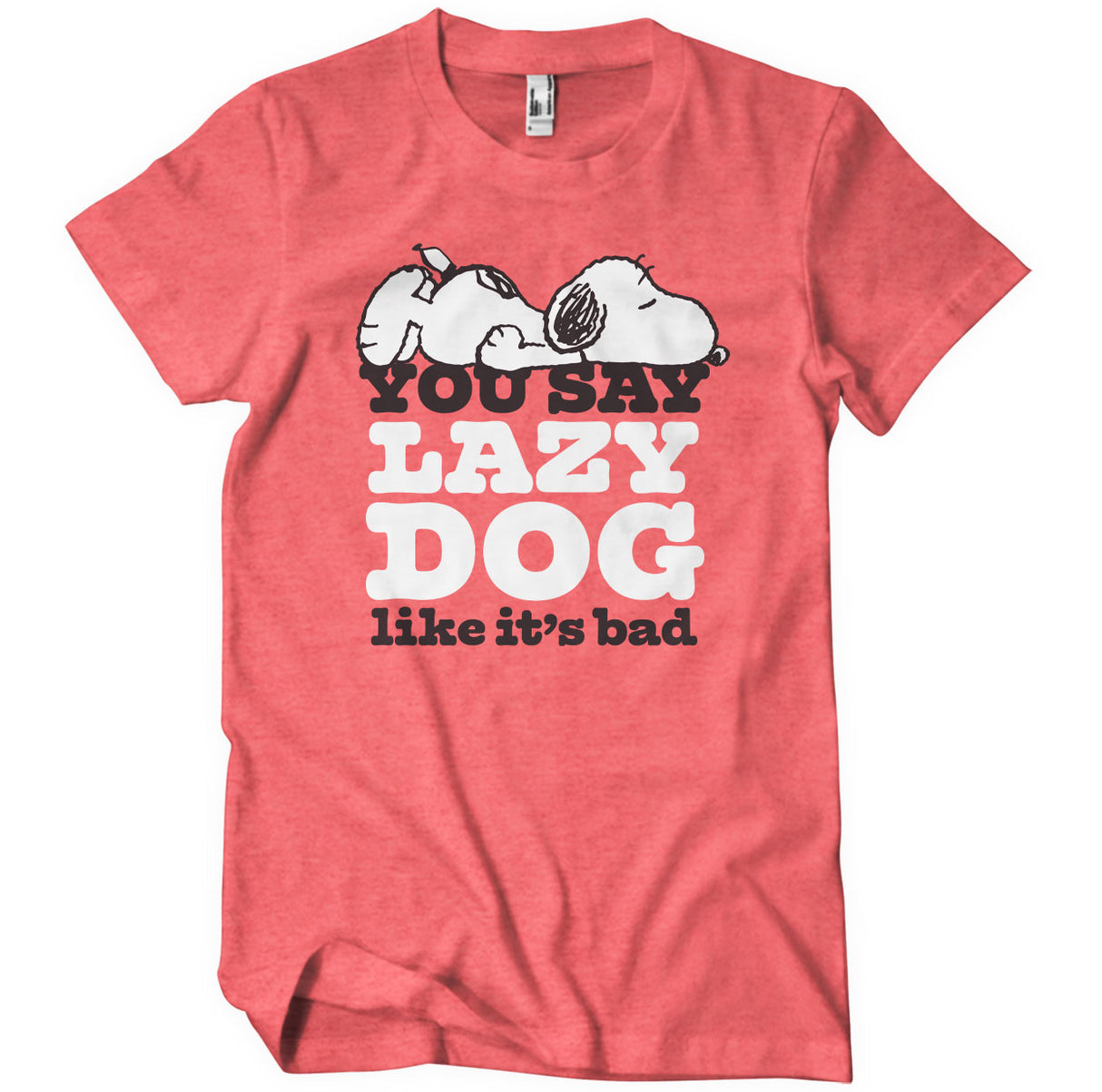 You Say Lazy Dog Like It's Bad T-Shirt