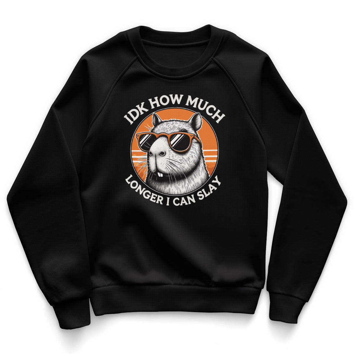 IDK How Much Longer I Can Slay Kids Sweatshirt