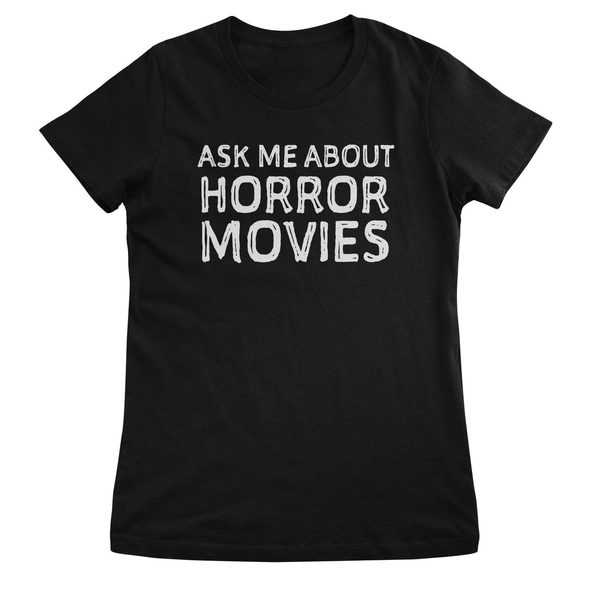 Ask Me About Horror Movies Girly Tee