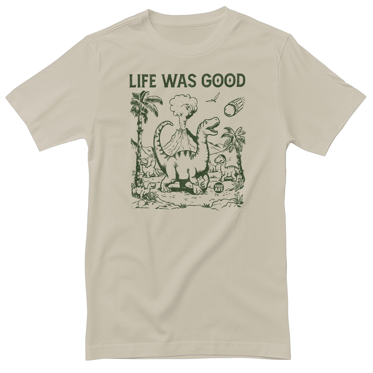 Life Was Good - ToddArt T-Shirt