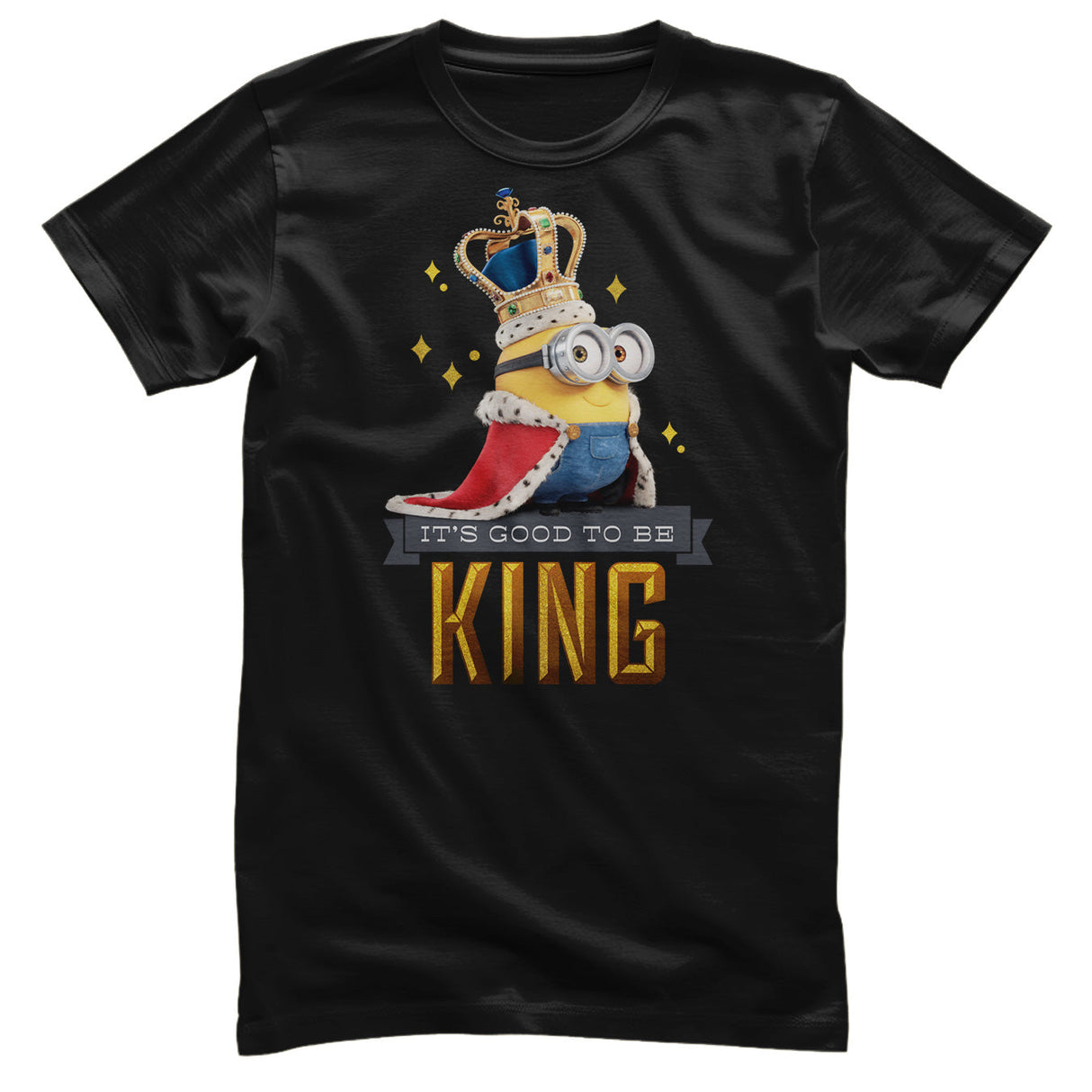 Minions - It's Good To Be King T-Shirt