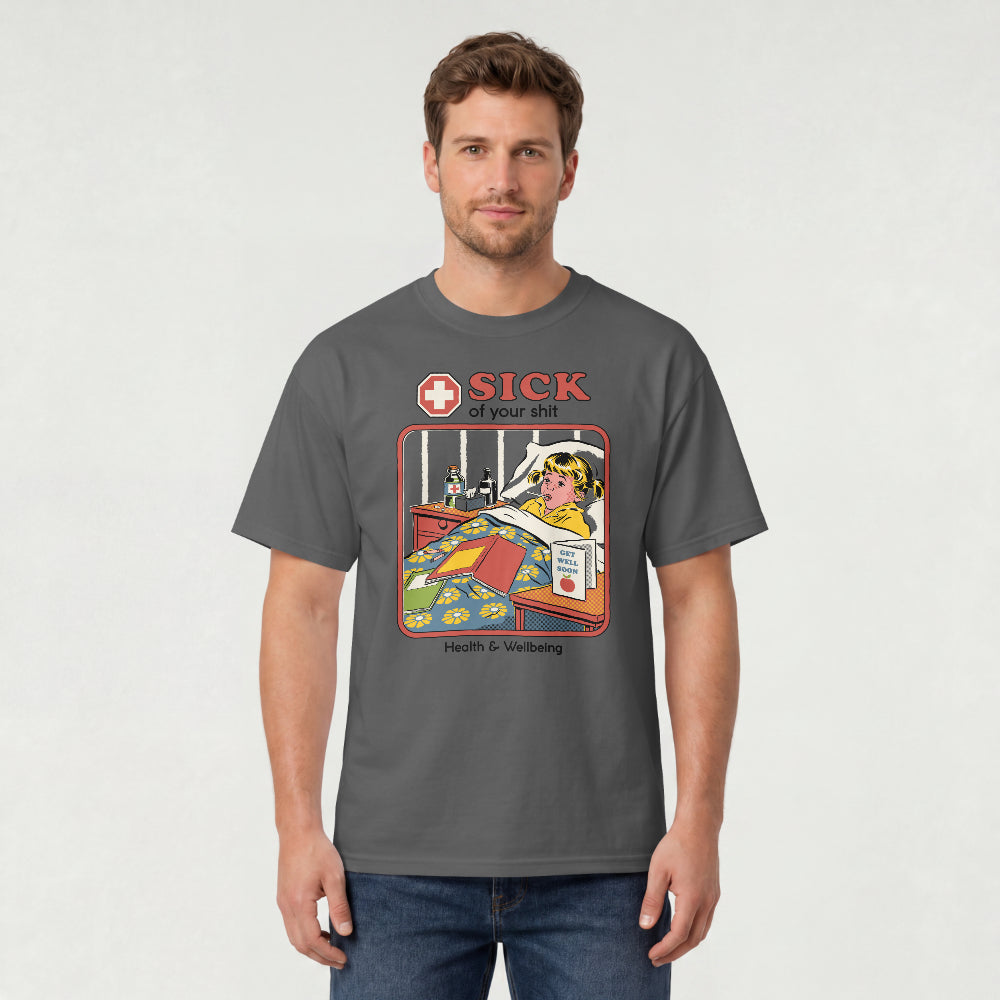 Sick Of Your Shit T-Shirt