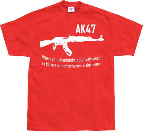 AK 47 When you... T-Shirt