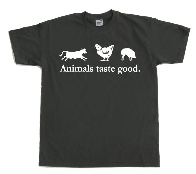 Animals taste good T-Shirt