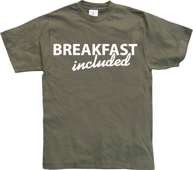 Breakfast included! T-Shirt