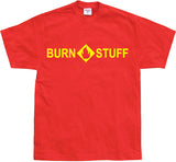 Burn stuff T-Shirt