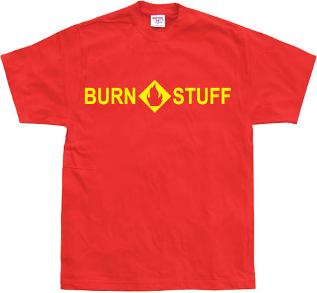 Burn stuff T-Shirt