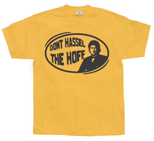 DonÂ´t hassel the hoff T-Shirt