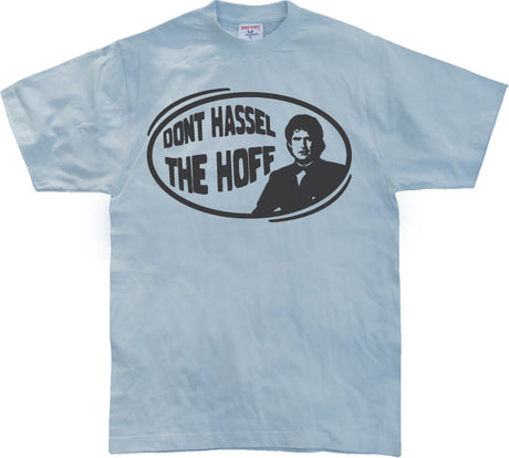 DonÂ´t hassel the hoff T-Shirt