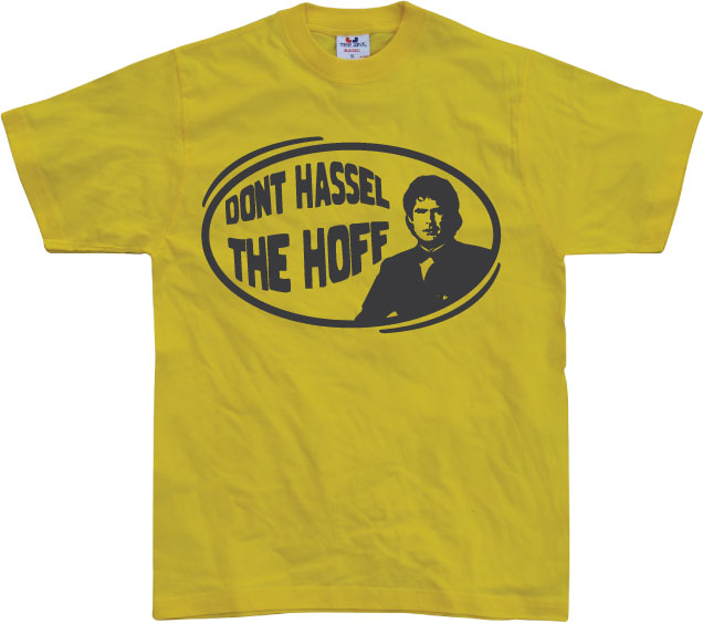 DonÂ´t hassel the hoff T-Shirt