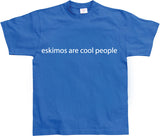 Eskimos are cool people T-Shirt