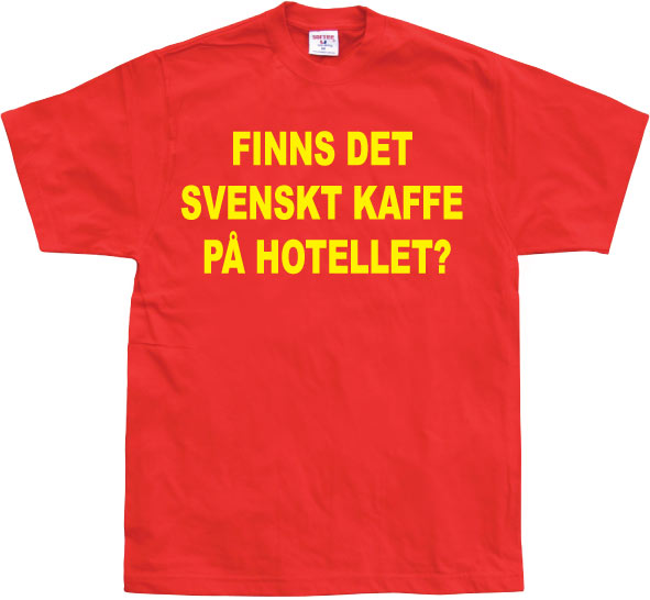 Finns Det Svenskt Kaffe? T-Shirt