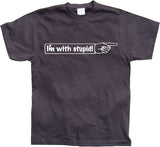 I´m With Stupid! T-Shirt