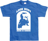 Look Busy - Jesus Is Coming T-Shirt