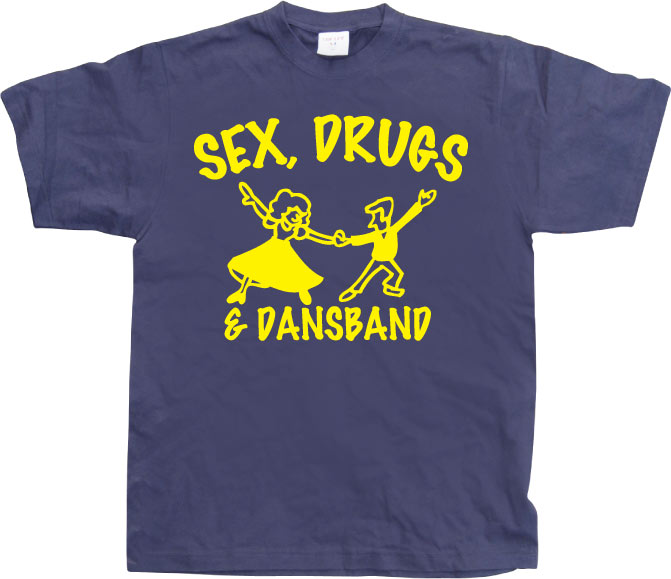 Sex, Drugs & Dansband T-Shirt