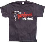 The Perfect Woman! T-Shirt