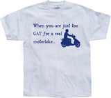 Too Gay For A Real MC T-Shirt