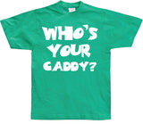 Who´s Your Caddy? T-Shirt