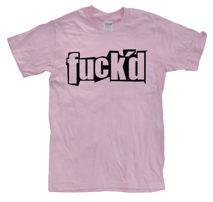 fuck´d T-Shirt