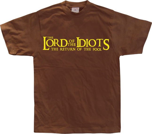 Lord Of The Idiots! T-Shirt