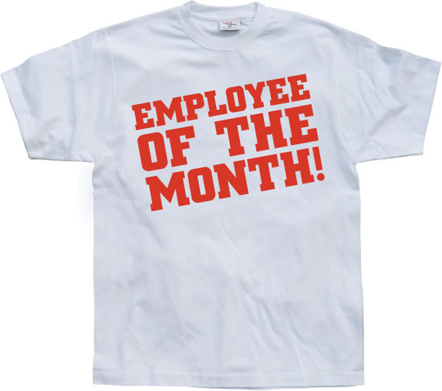 Employee Of The Month! T-Shirt