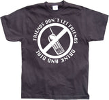 Friends Don´t Let Friends Drink And Dial! T-Shirt