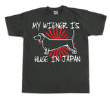 My Wiener Is Huge In Japan! T-Shirt