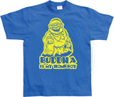 Buddha Is My Homeboy T-Shirt