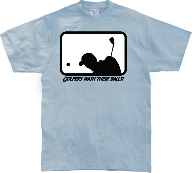 Golfers Wash Their Balls! T-Shirt