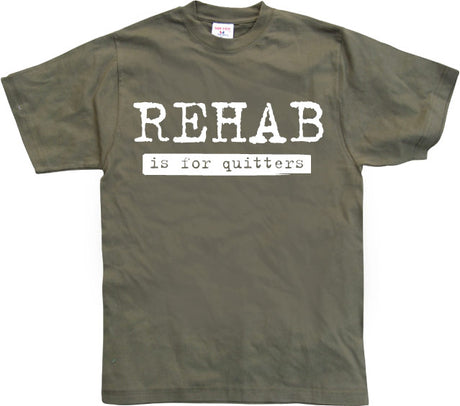 Rehab Is For Quitters T-Shirt