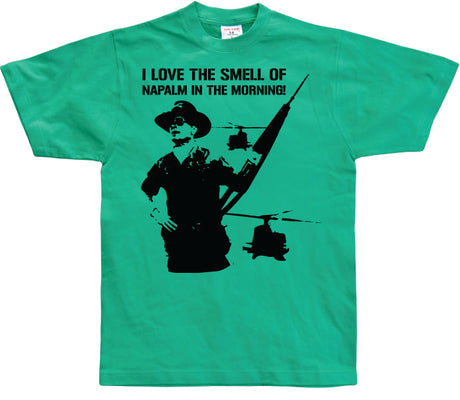 I Love The Smell Of Napalm... T-Shirt