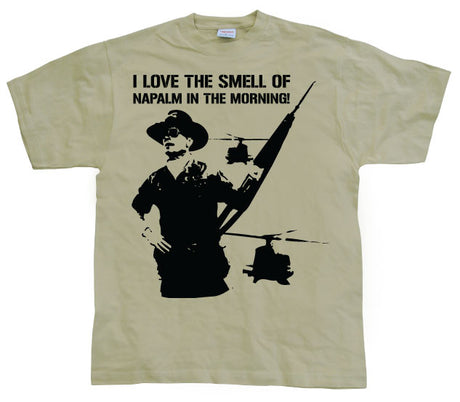 I Love The Smell Of Napalm... T-Shirt