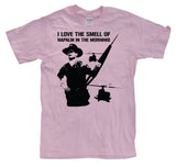 I Love The Smell Of Napalm... T-Shirt