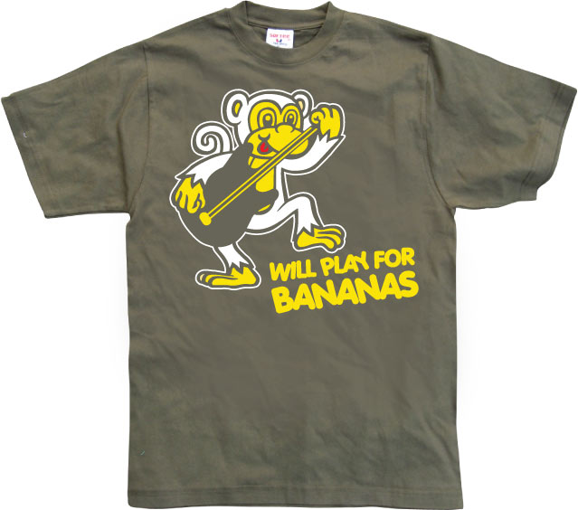 Will Play For Bananas! T-Shirt