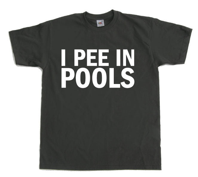 I Pee In Pools T-Shirt