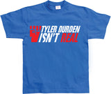 Tyler Durden Is Not Real T-Shirt