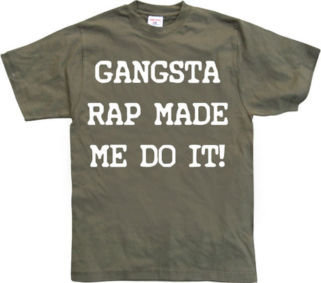 Gangsta Rap Made Me Do It T-Shirt