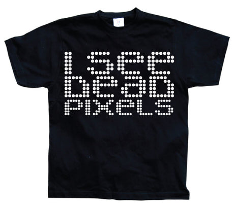 I See Dead Pixels T-Shirt