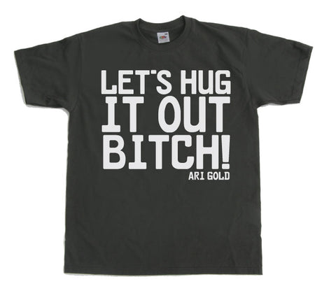 Let´s Hug It Out Bitch T-Shirt