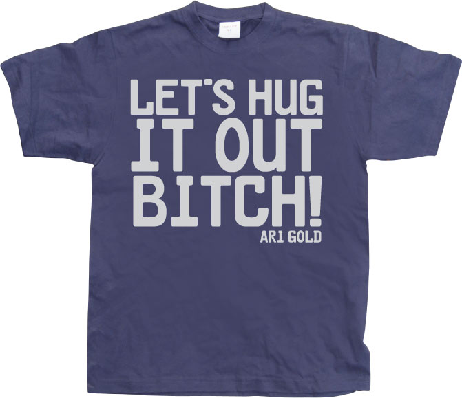 Let´s Hug It Out Bitch T-Shirt