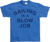 Sailing Is A Blow Job T-Shirt