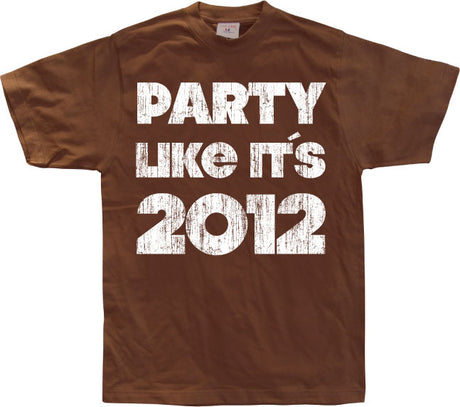 Party Like It´s 2012 T-Shirt