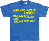 Man Var Nykter I Morse... T-Shirt